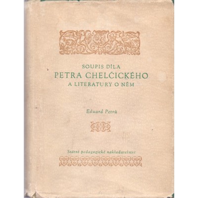 Petrů - Soupis díla Petra Chelčického a literatury o něm (1957)