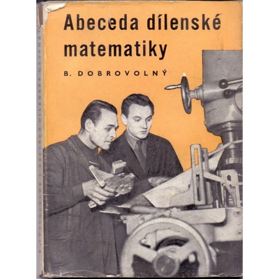 Dobrovolný - Abeceda dílenské matematiky (1955)