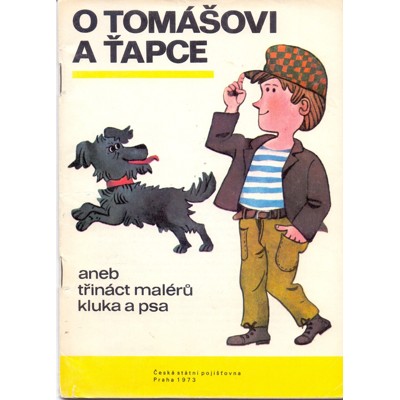 Steiner - O Tomášovi a Ťapce: aneb třináct malérů kluka a psa (1973)