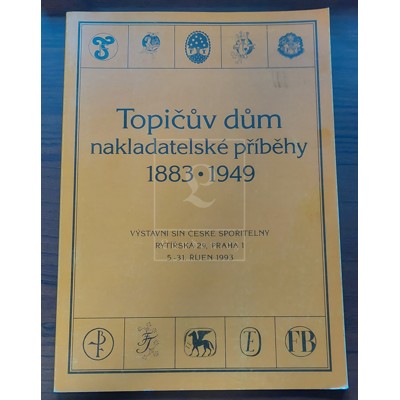 Antologie - Topičův dům: nakladatelské příběhy 1883 - 1949 (1993)